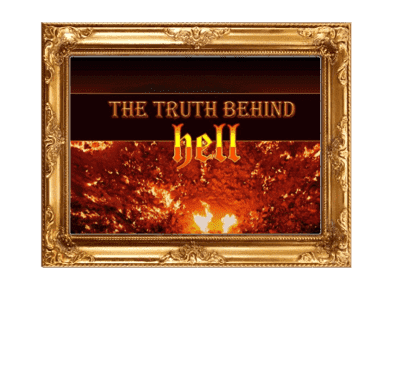 The Truth about Hell!